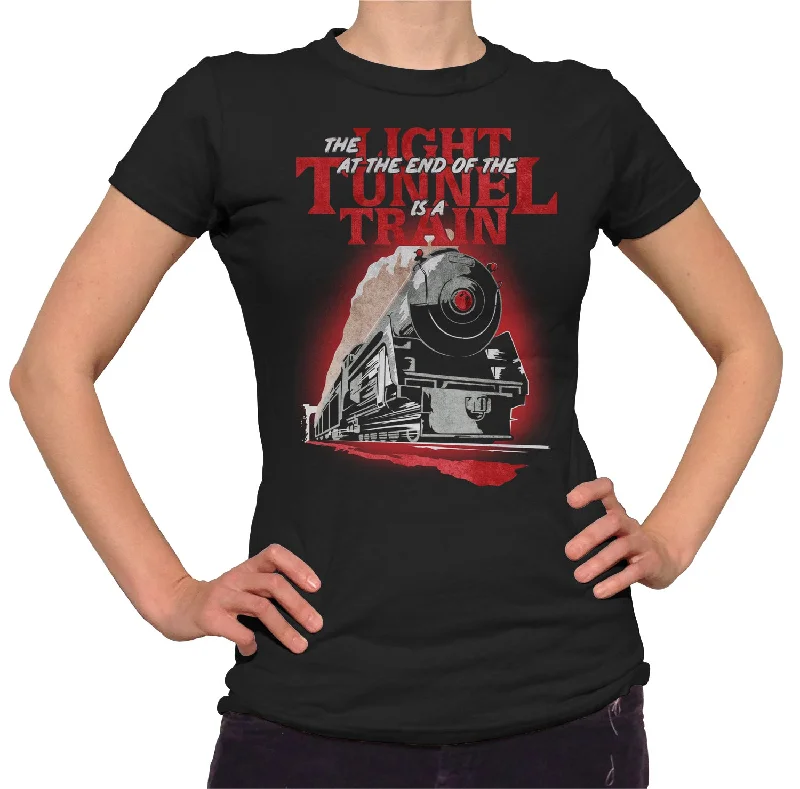 Women's The Light at The End of The Tunnel is a Train T-Shirt