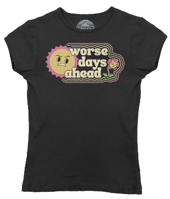 Women's Worse Days Ahead T-Shirt